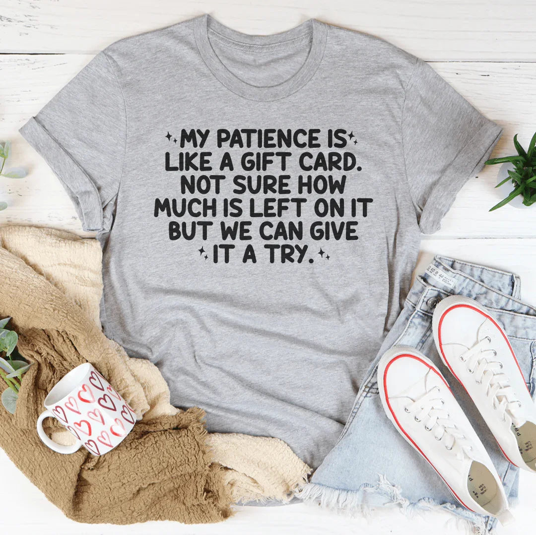 My Patience Is Like A Gift Card Tee Athletic Heather / S Peachy Sunday T-Shirt