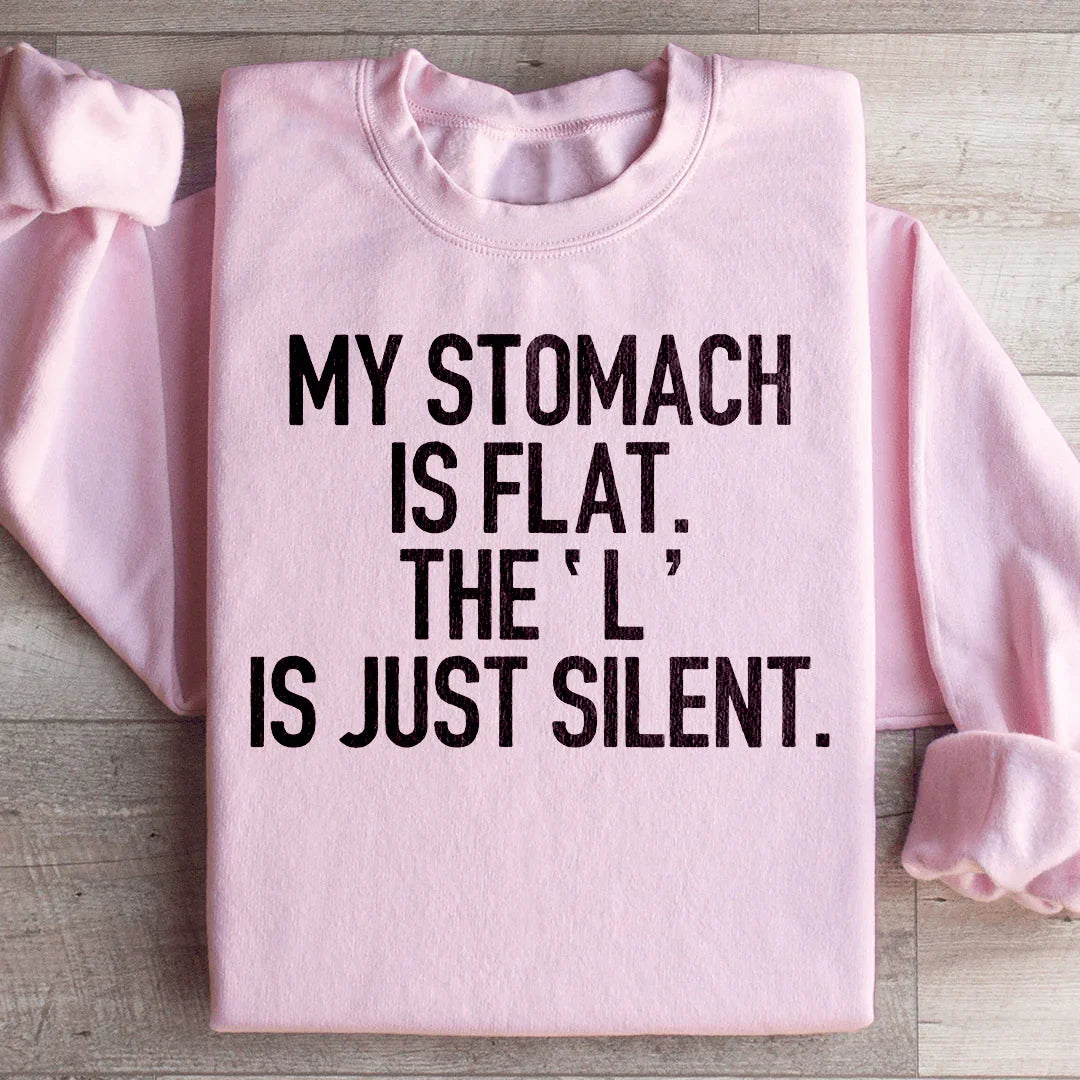 My Stomach Is Flat The L Is Just Silent Sweatshirt Light Pink / S Peachy Sunday T-Shirt