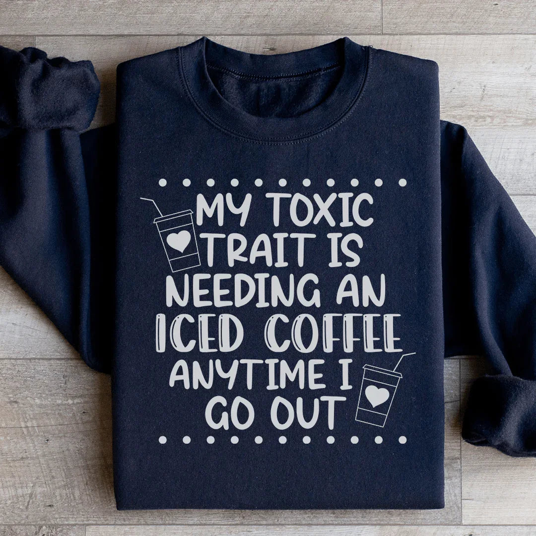 My Toxic Trait Iced Coffee Sweatshirt Black / S Peachy Sunday T-Shirt