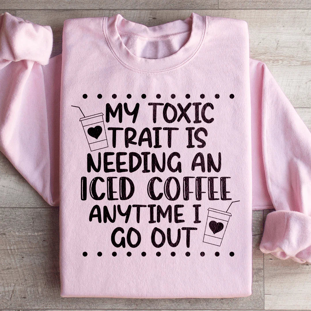 My Toxic Trait Iced Coffee Sweatshirt Light Pink / S Peachy Sunday T-Shirt