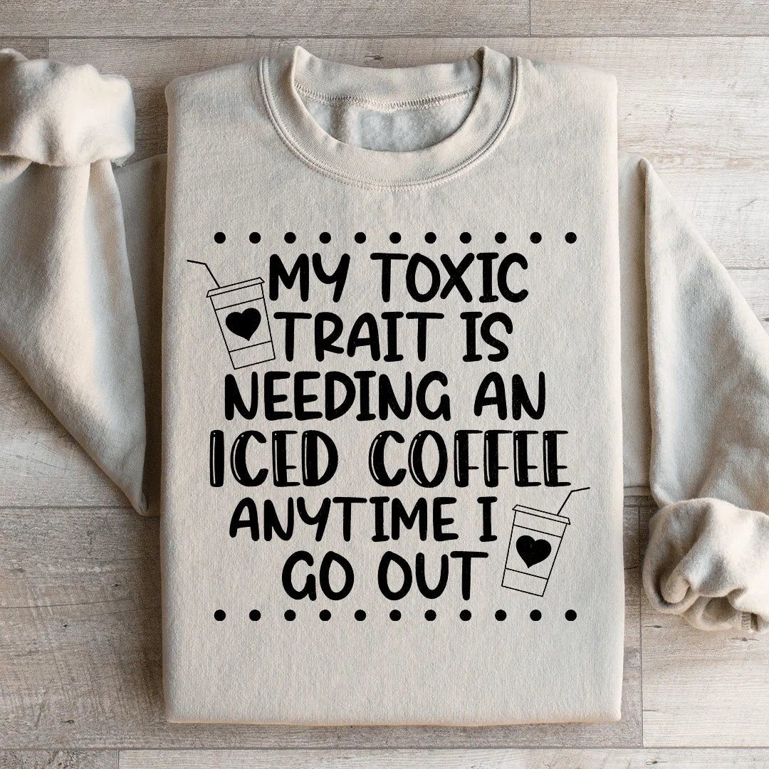 My Toxic Trait Iced Coffee Sweatshirt Sand / S Peachy Sunday T-Shirt