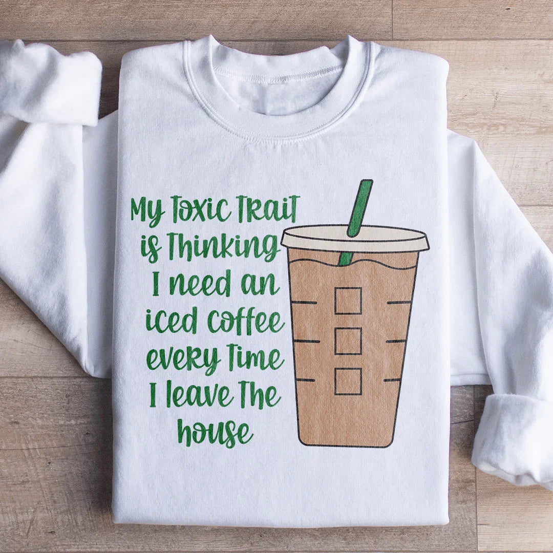 My Toxic Trait Iced Coffee Sweatshirt White / S Peachy Sunday T-Shirt