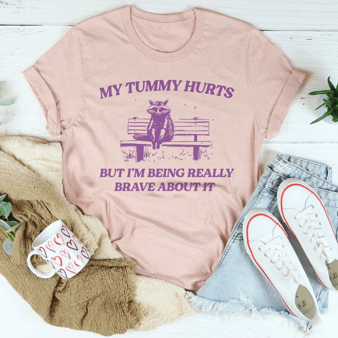 My Tummy Hurts But Im Being Really Brave About It Tee Heather Prism Peach / S Peachy Sunday T-Shirt