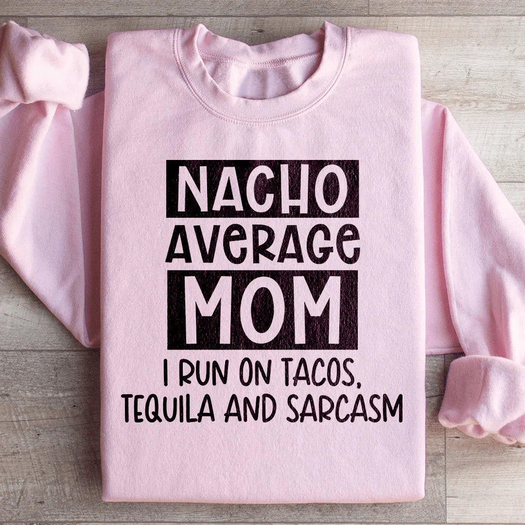 Nacho Your Average Mom Sweatshirt Light Pink / S Peachy Sunday T-Shirt