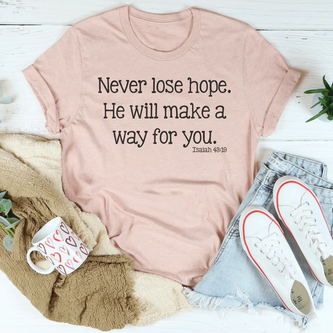Never Lose Hope He Will Make A Way For You Tee Heather Prism Peach / S Peachy Sunday T-Shirt