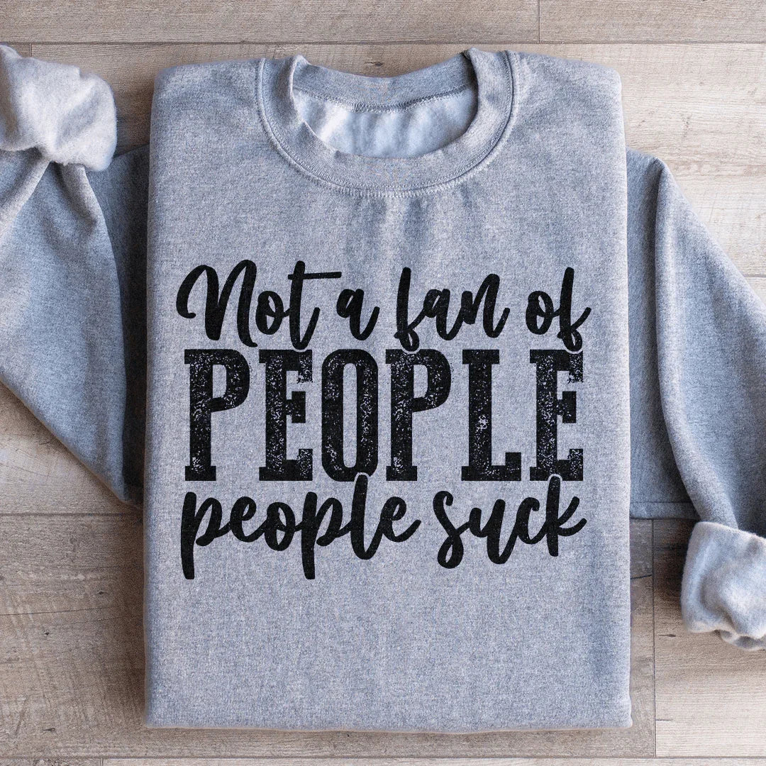 Not A Fan Of People Sweatshirt Sport Grey / S Peachy Sunday T-Shirt