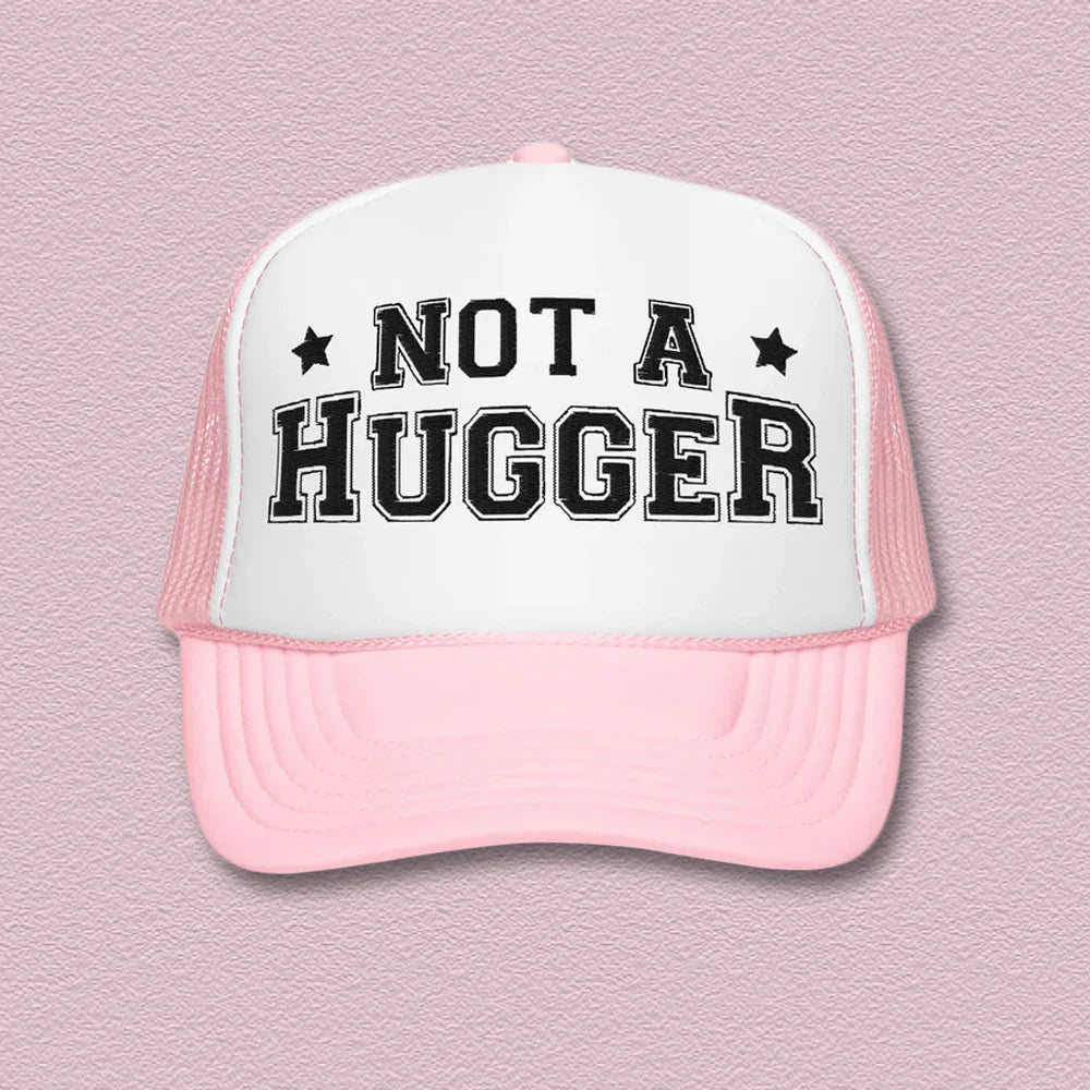 Not A Hugger Trucker Hat Peachy Sunday T-Shirt