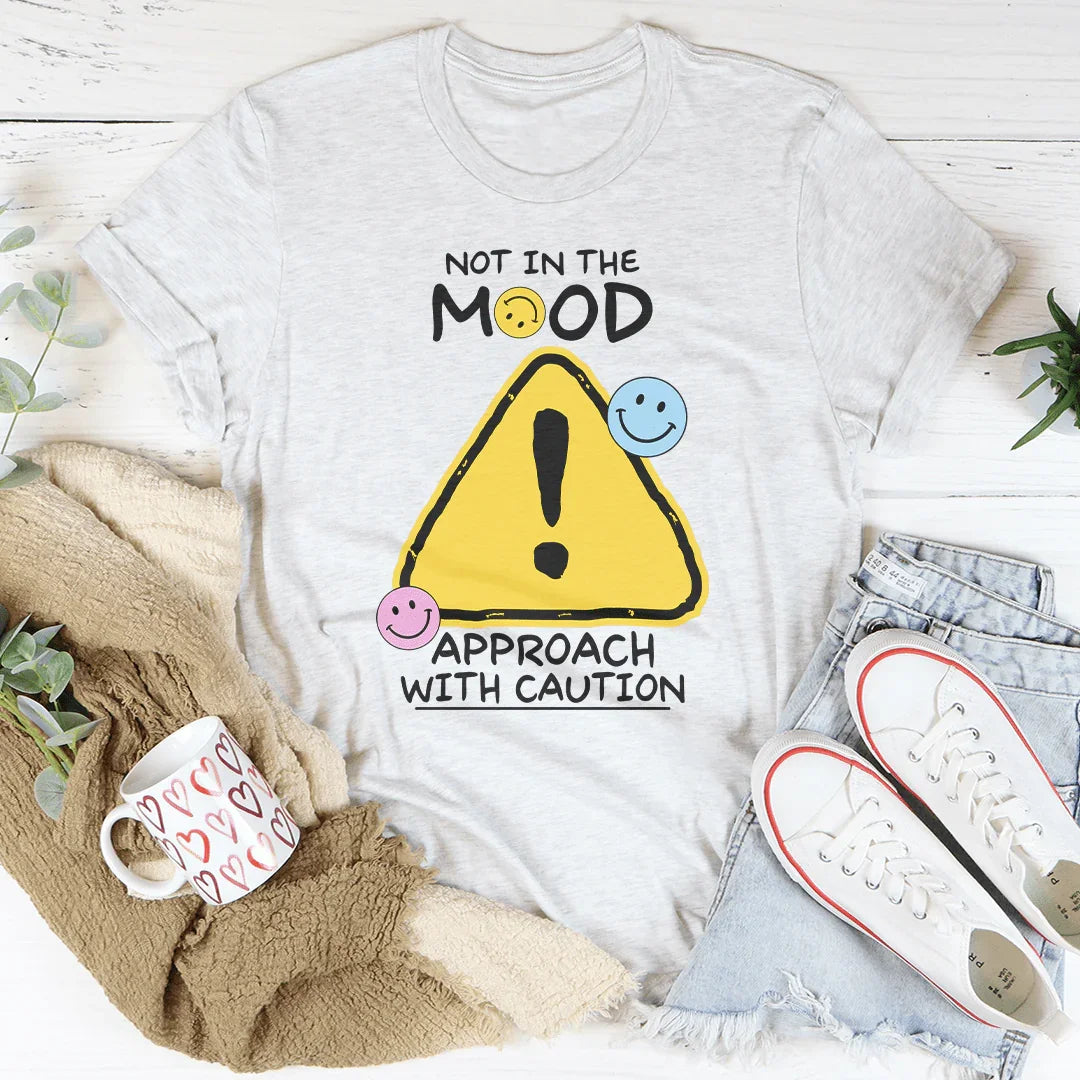 Not In The Mood Approach With Caution Tee Ash / S Peachy Sunday T-Shirt