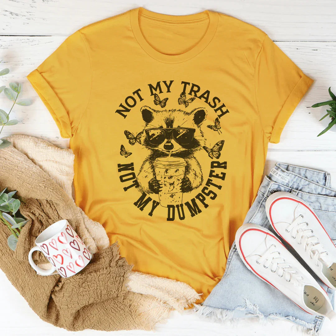 Not My Trash Not My Dumpster Tee Mustard / S Peachy Sunday T-Shirt