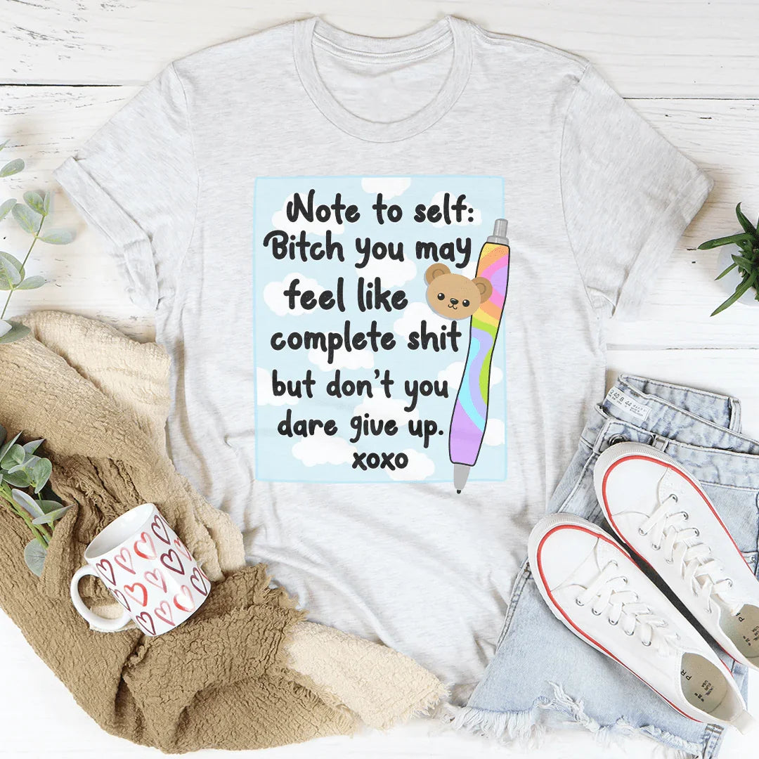 Note To Self B-tch You May Feel Like Complete S-it Tee Ash / S Peachy Sunday T-Shirt