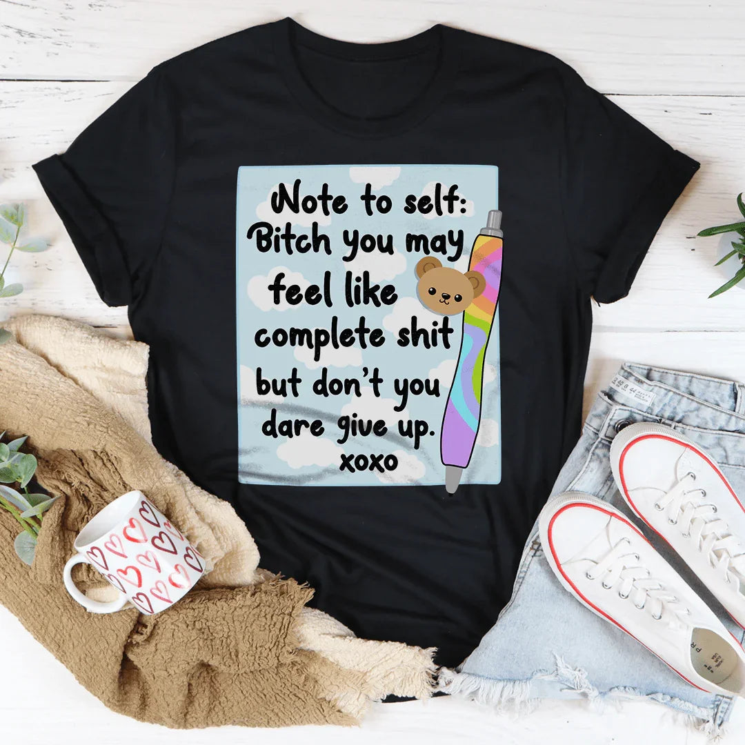 Note To Self B-tch You May Feel Like Complete S-it Tee Black Heather / S Peachy Sunday T-Shirt