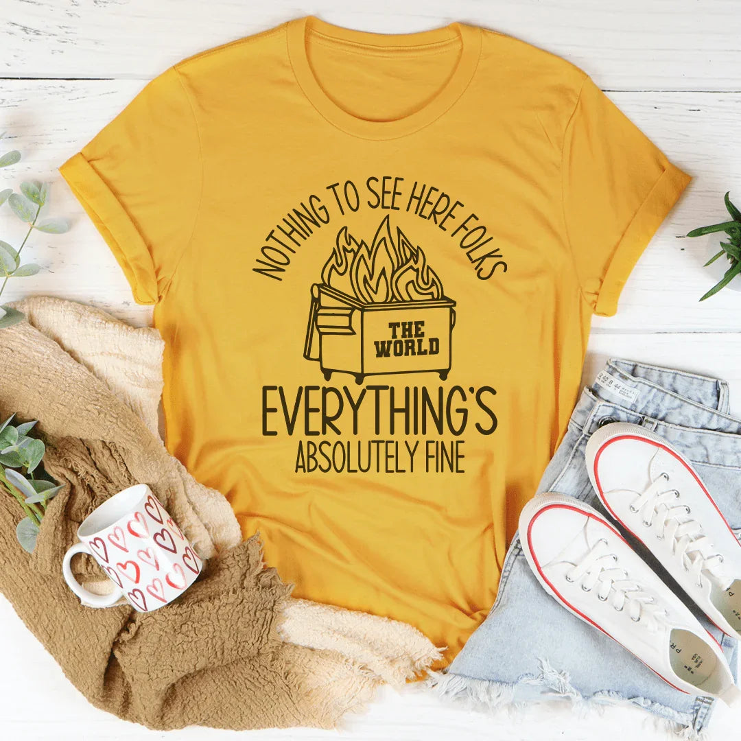 Nothing To See Here Folks Everything's Absolutely Fine Tee Mustard / S Peachy Sunday T-Shirt