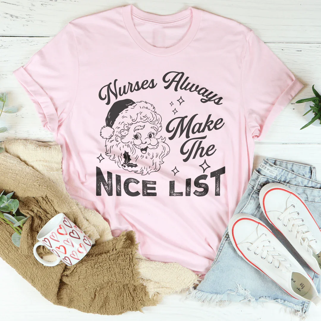 Nurses Always Make The Nice List Tee Pink / S Peachy Sunday T-Shirt
