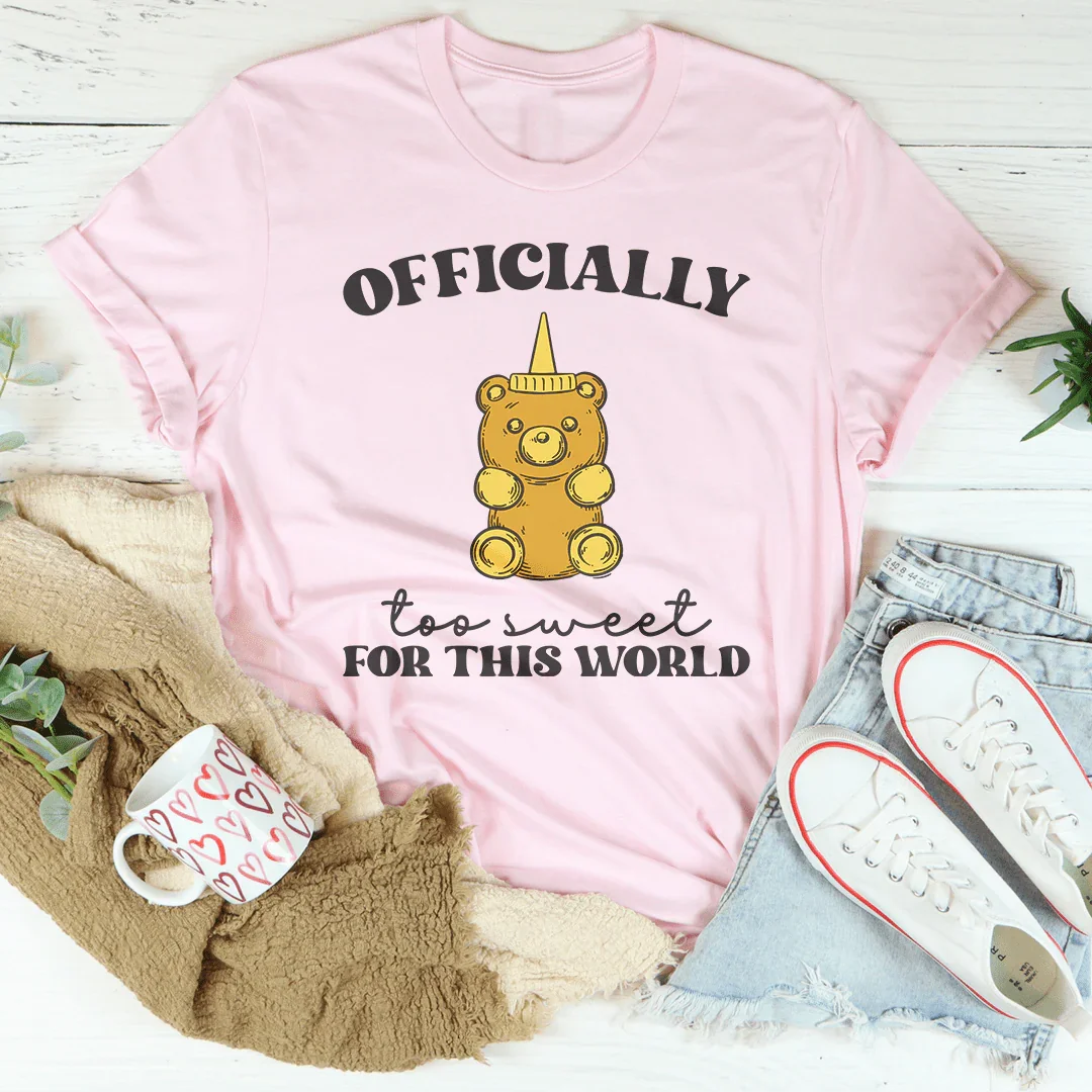 Officially To Sweet For This World Tee Pink / S Peachy Sunday T-Shirt