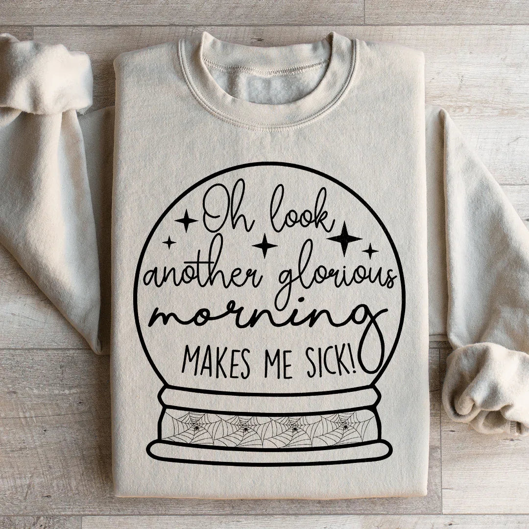 Oh Look Another Glorious Morning Sweatshirt Sand / S Peachy Sunday T-Shirt