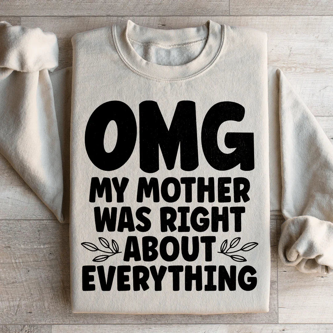 Omg My Mother Was Right About Everything Sweatshirt Sand / S Peachy Sunday T-Shirt