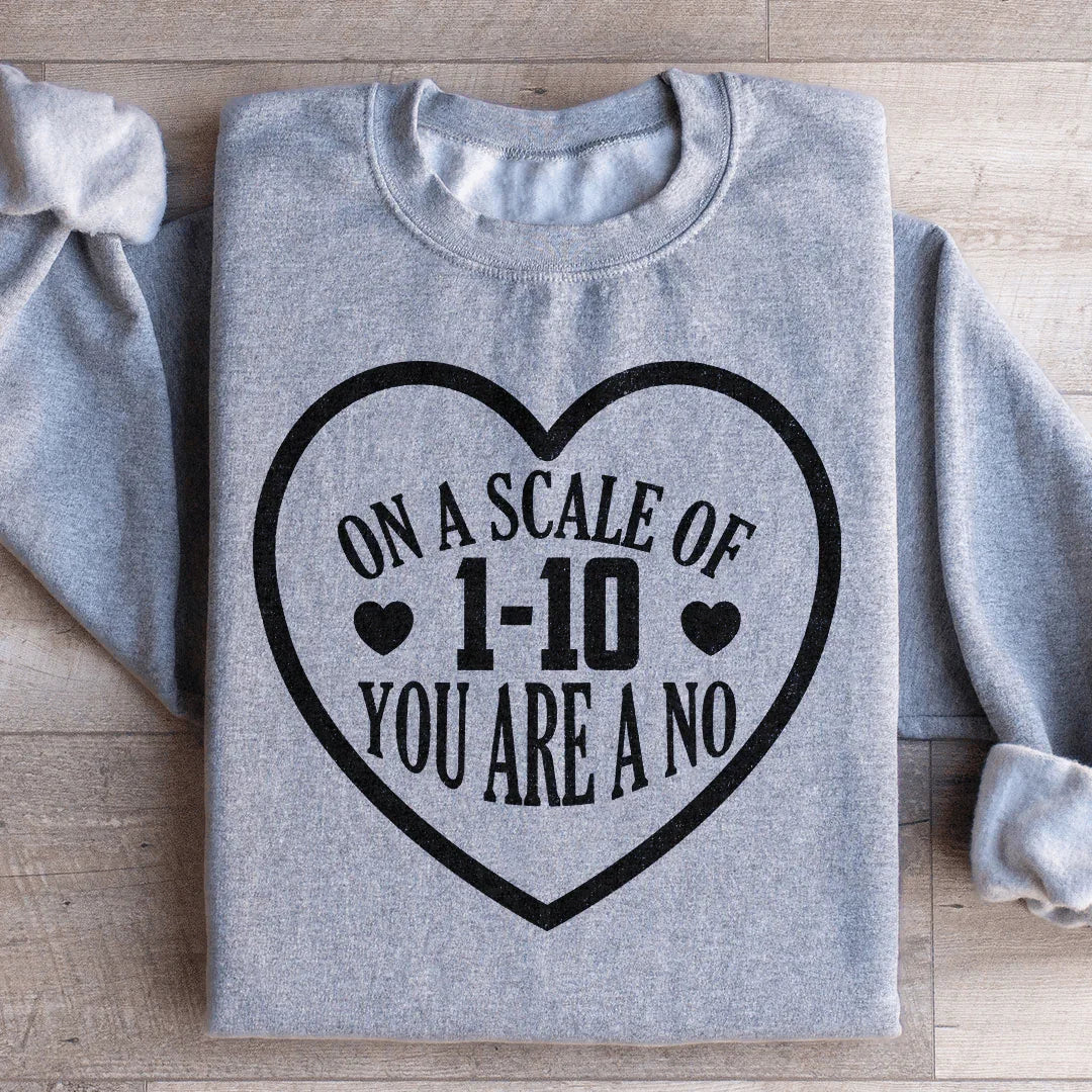 On A Scale Of 1 10 You're A No Sweatshirt Peachy Sunday T-Shirt