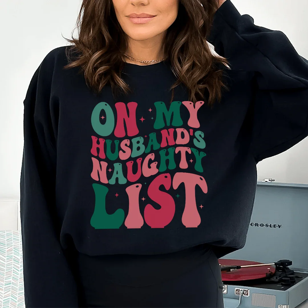 On My Husbands Naughty List Sweatshirt Peachy Sunday T-Shirt