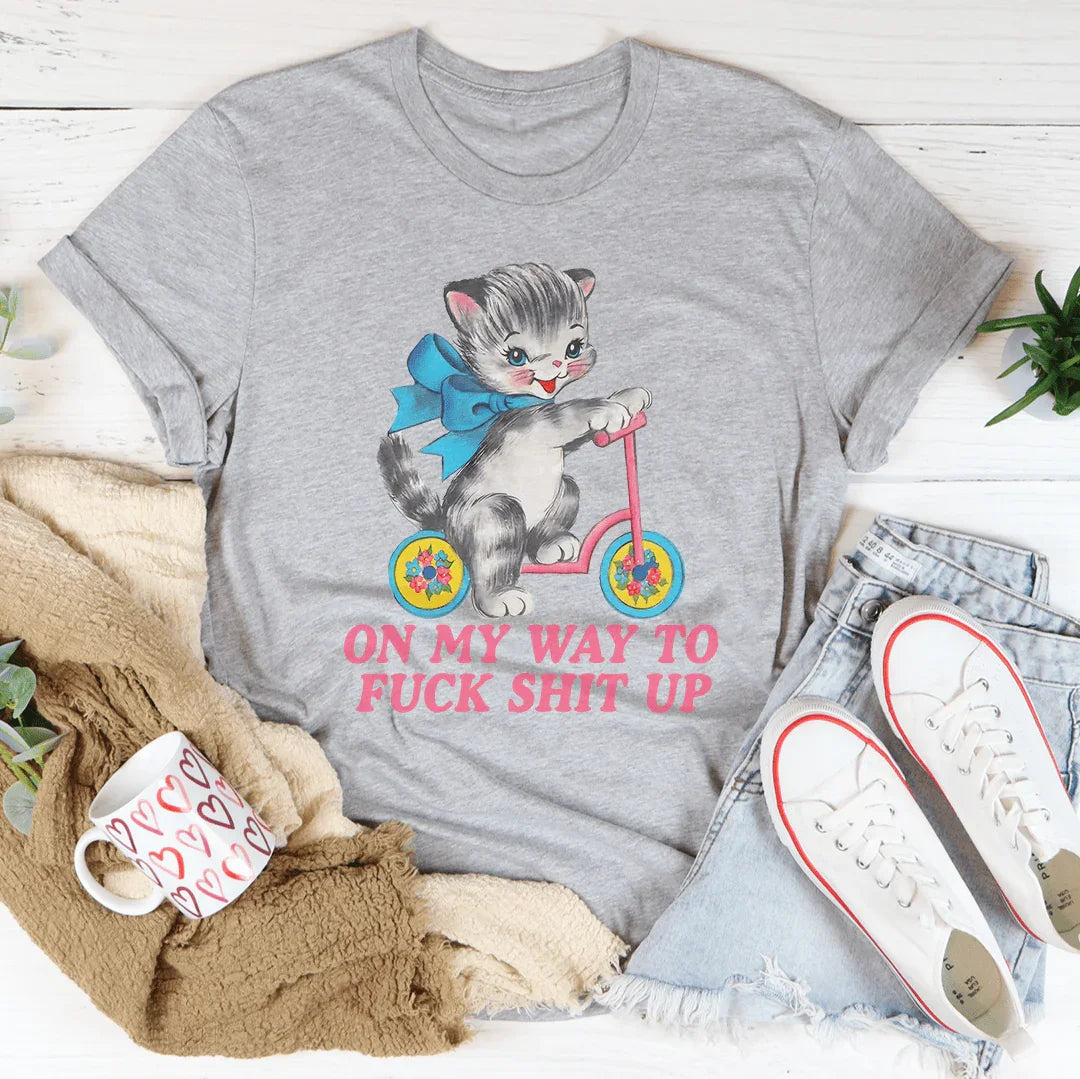 On My Way To F* Shit Up Tee Athletic Heather / S Peachy Sunday T-Shirt