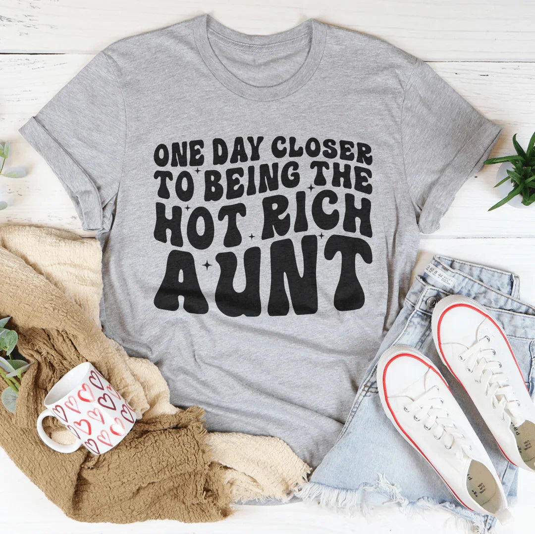 One Day Closer To Being The Hot Rich Aunt Tee Athletic Heather / S Peachy Sunday T-Shirt