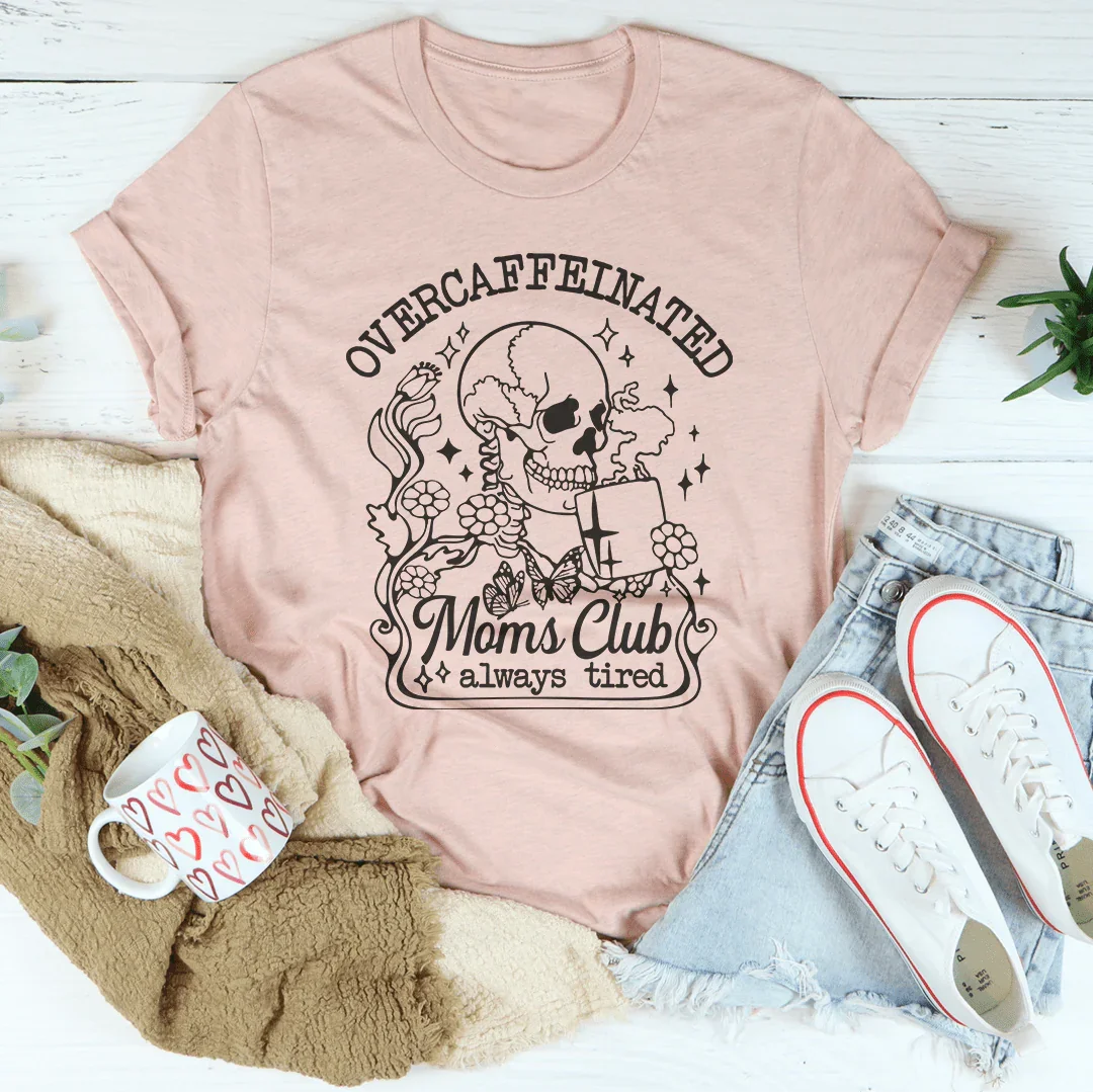 Overcaffeinated Moms Club Always Tired Tee Heather Prism Peach / S Peachy Sunday T-Shirt