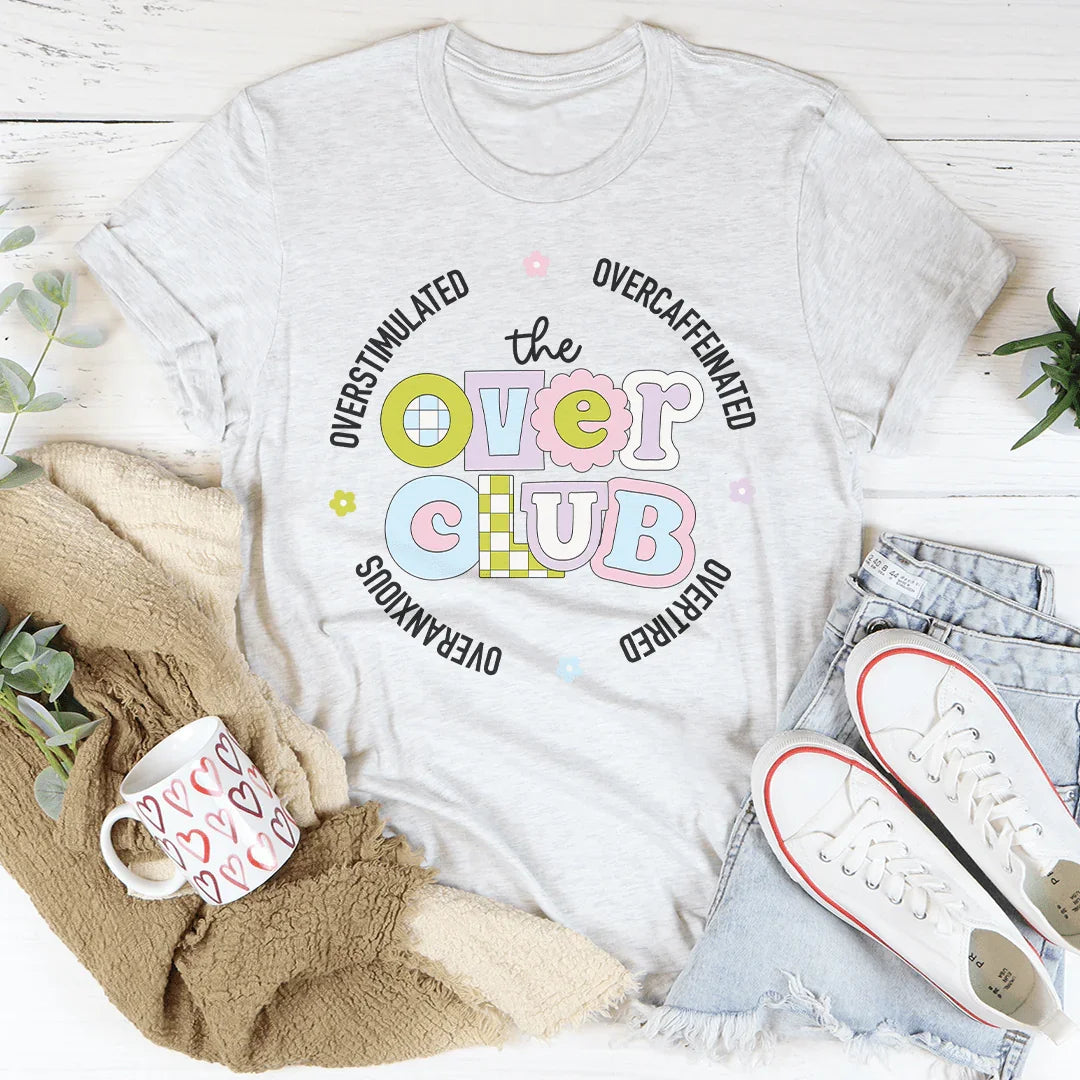 Overstimulated Overcaffeinated Overtired Overanxious Tee Ash / S Peachy Sunday T-Shirt
