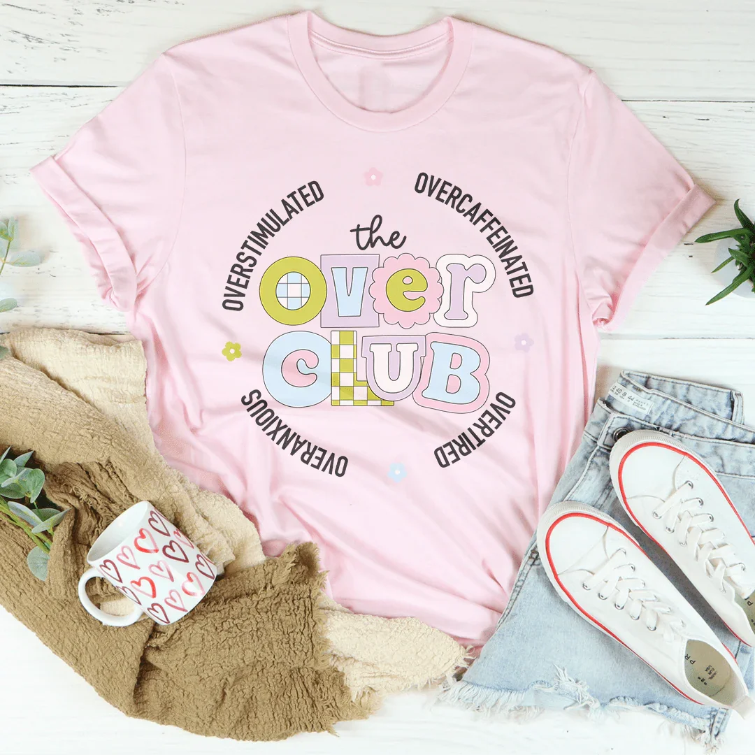 Overstimulated Overcaffeinated Overtired Overanxious Tee Pink / S Peachy Sunday T-Shirt