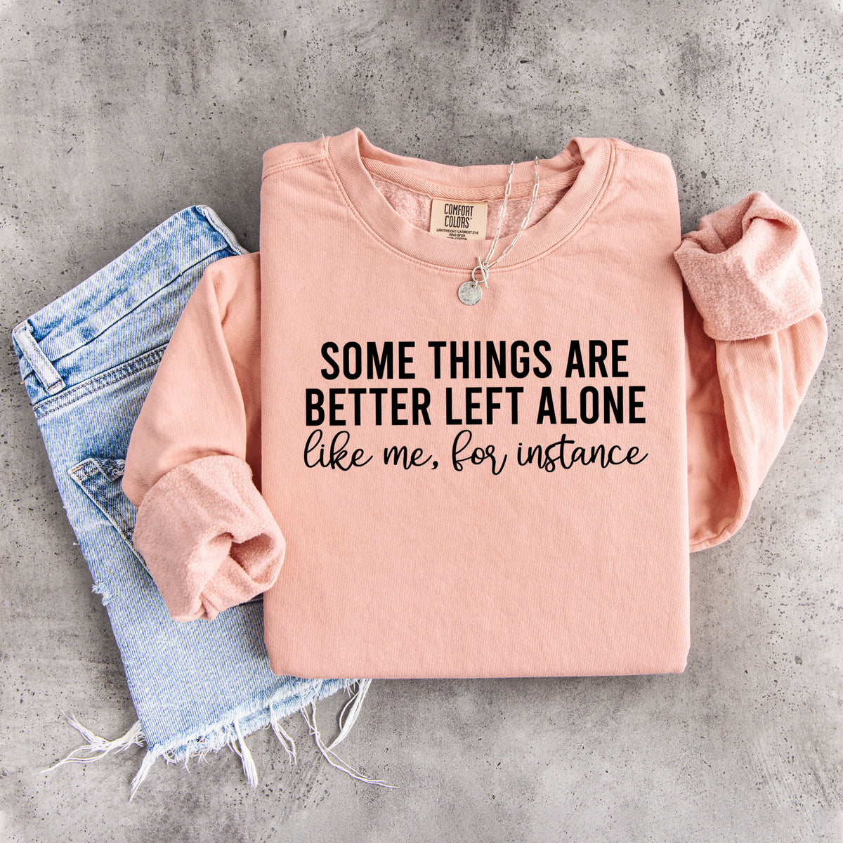 Sudadera «Algunas cosas es mejor dejarlas en paz»