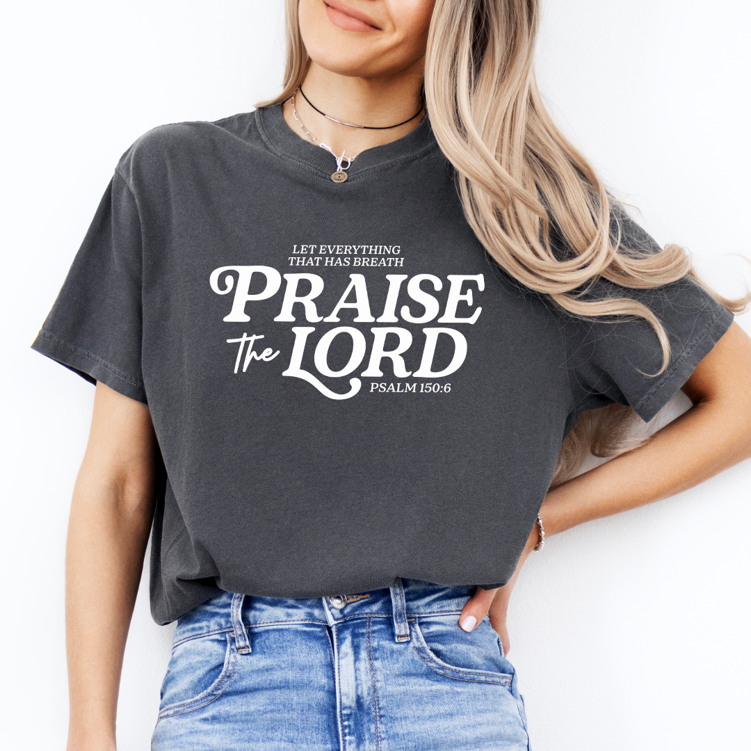 Let Everything That Has Breath Praise The Lord Tee