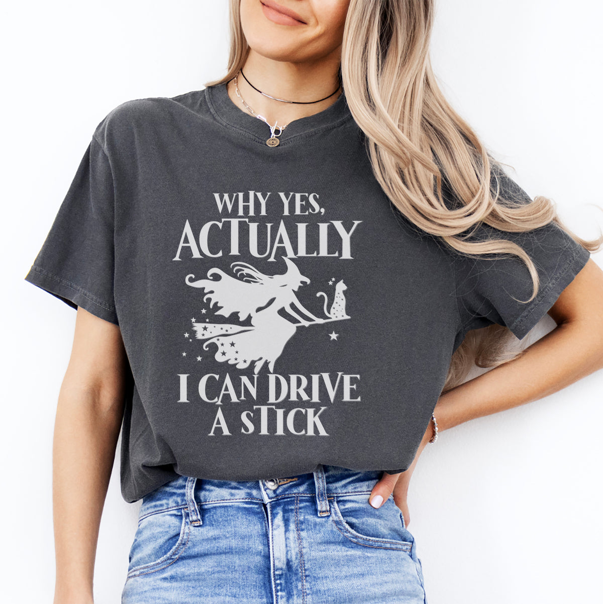 Yes Actually I Can Drive A Stick Tee