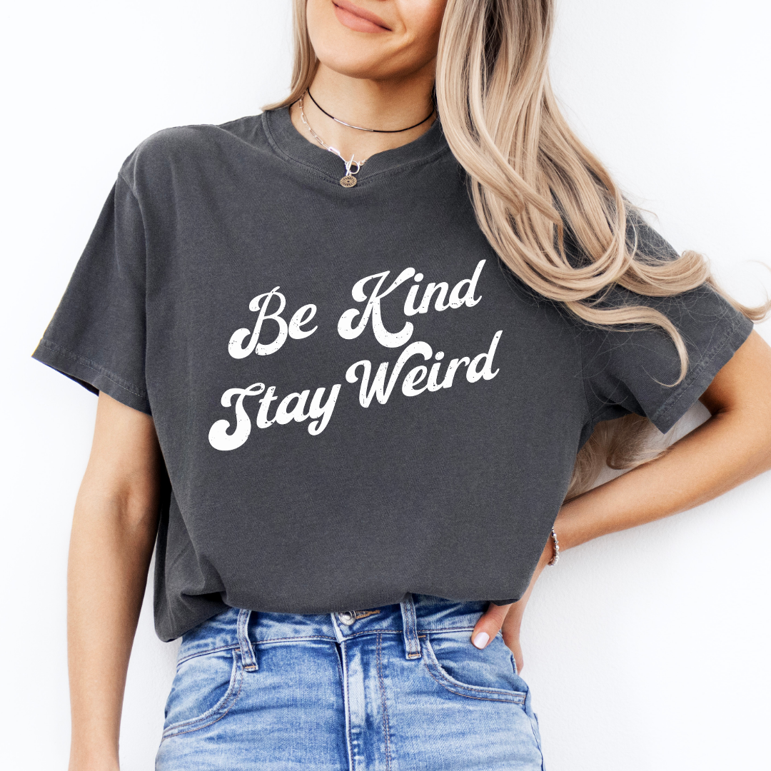 Be Kind Stay Weird Tee