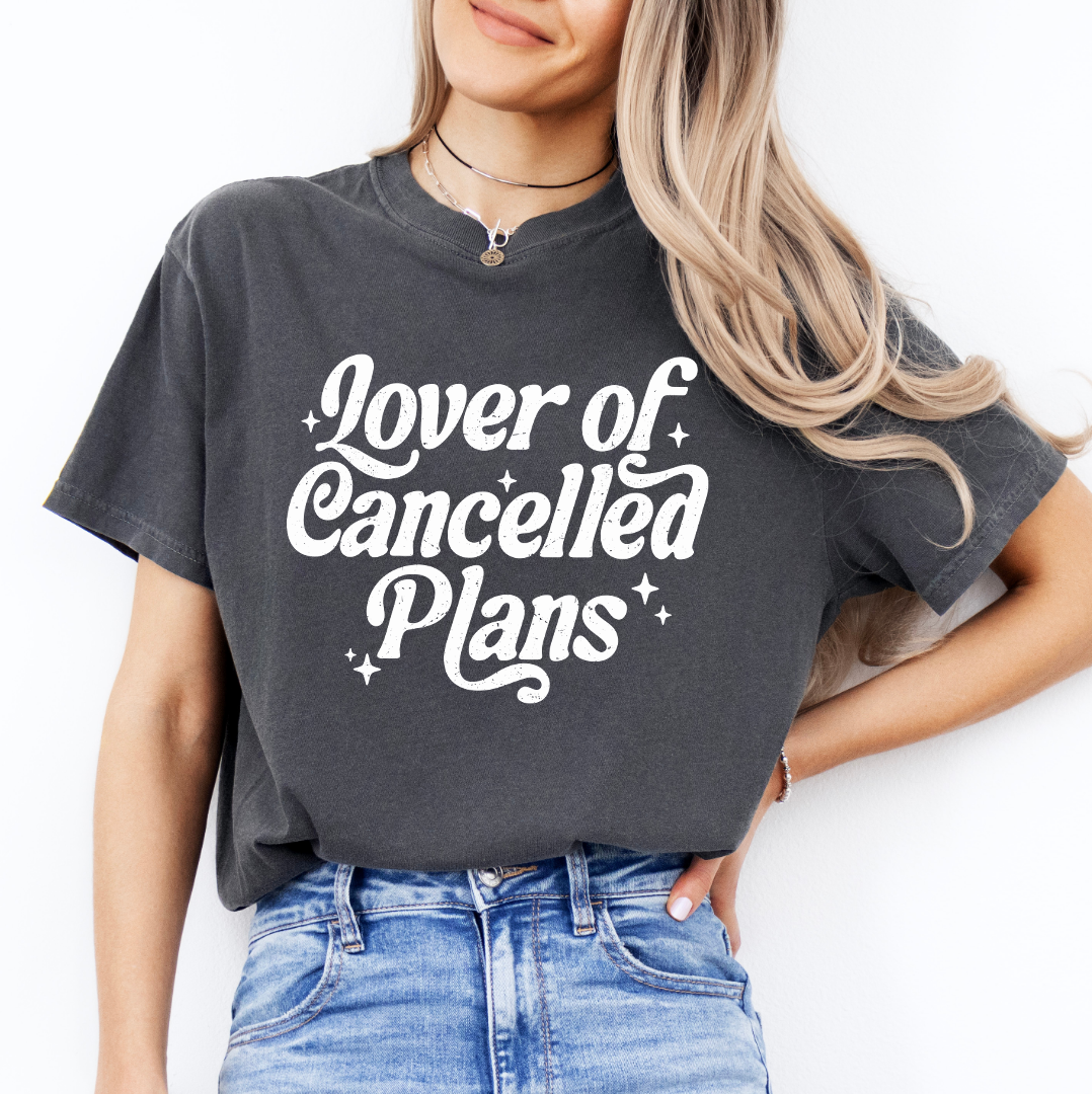 Lover Of Cancelled Plans Tee
