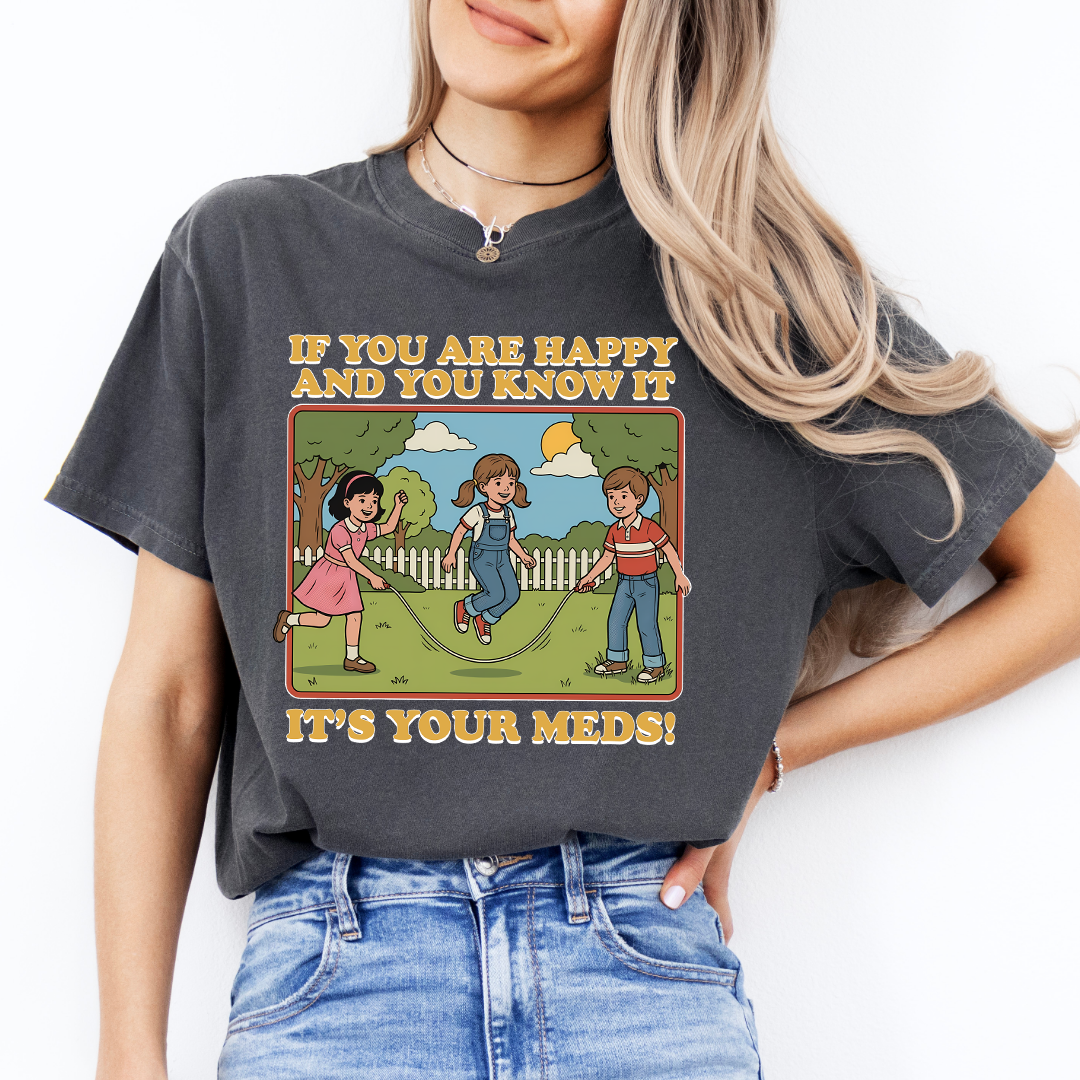 If You Are Happy And You Know It Tee