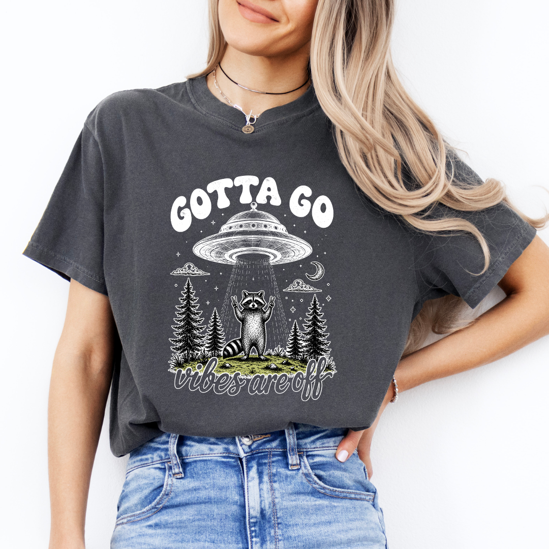 Gotta Go Vibes Are Off Tee