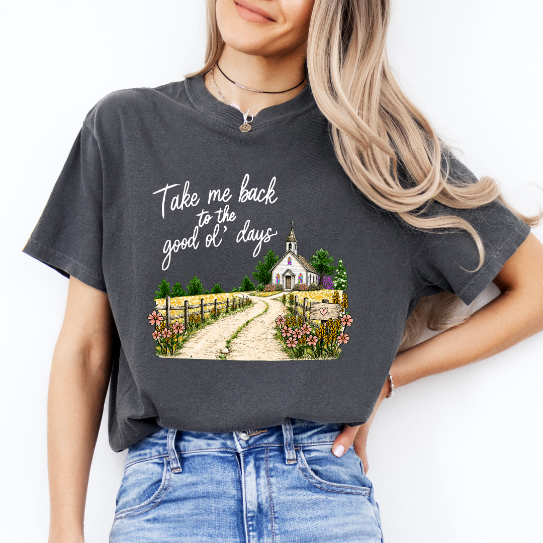 Take Me Back To The Good Ol Days Tee