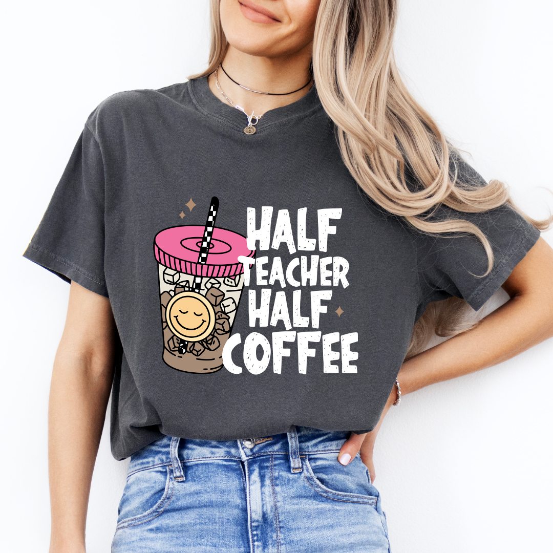 Half Teacher Half Coffee Tee