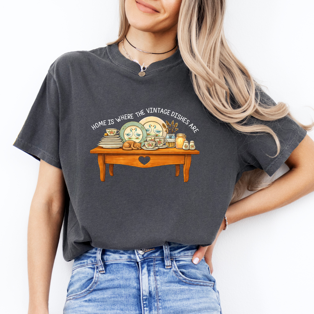 Home Is Where The Vintage Dishes Are Tee