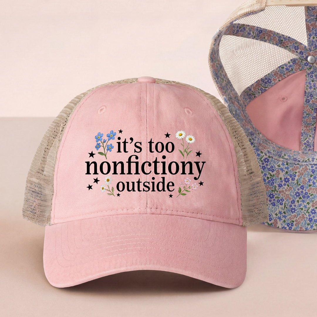 It's Too Nonfictiony Outside Embroidered Trucker Hat