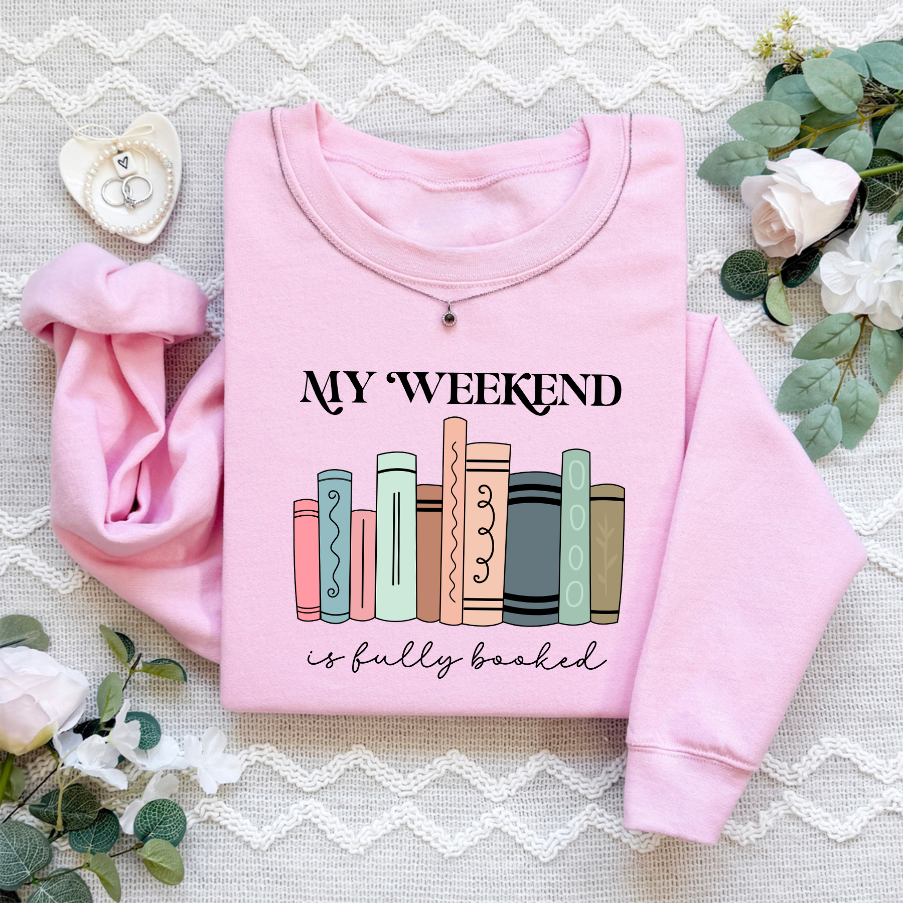 My Weekend Is Fully Booked Sweatshirt