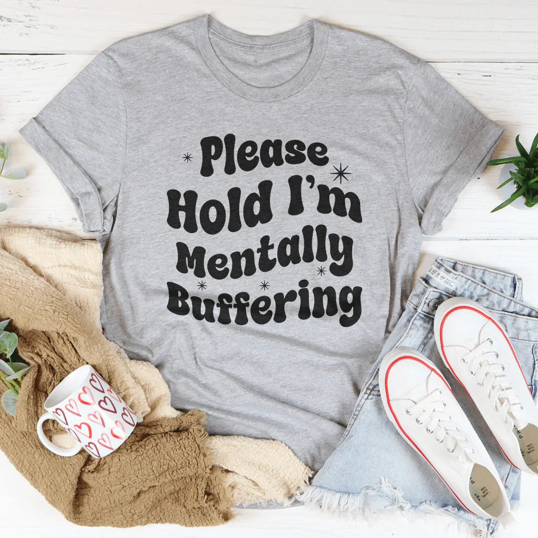 Please Hold I'm Mentally Buffering Tee Athletic Heather / S Peachy Sunday T-Shirt