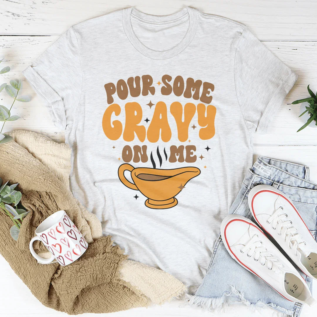 Pour Some Gravy On Me Tee Ash / S Peachy Sunday T-Shirt