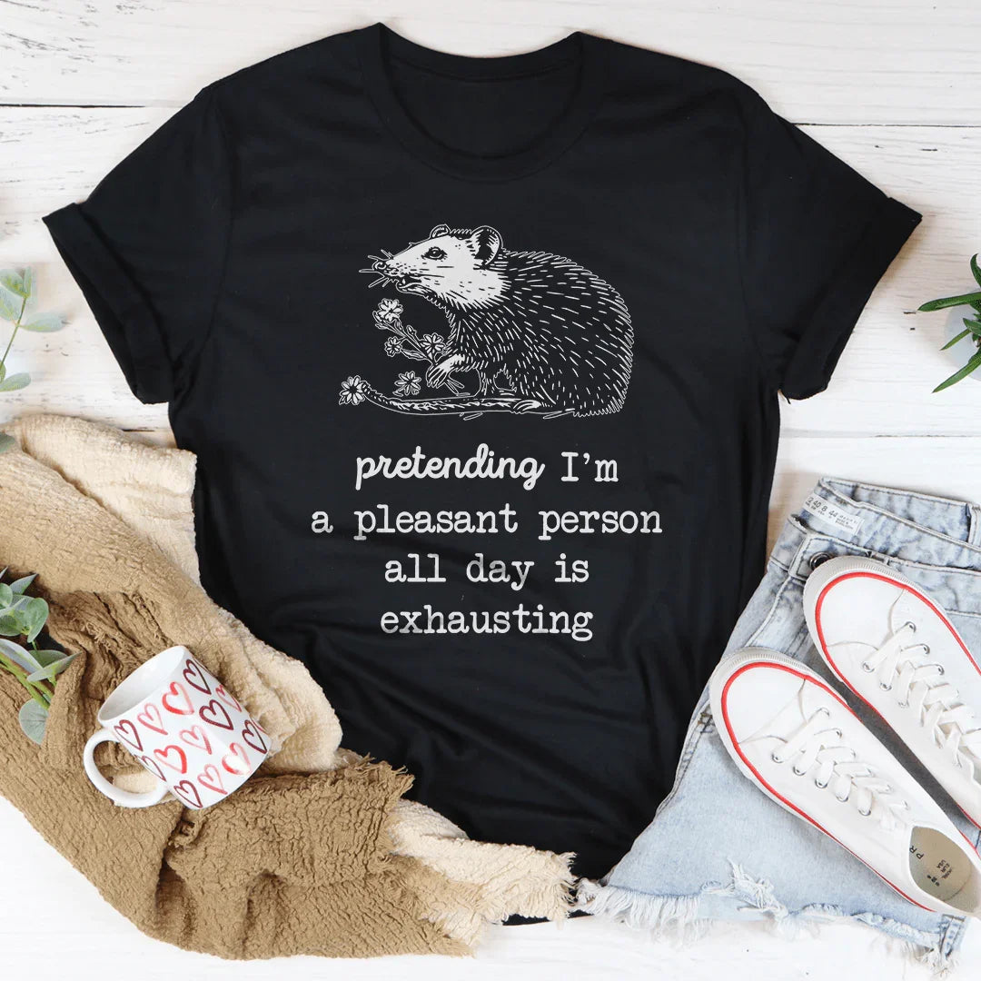 Pretending I'm A Pleasant Person All Day Is Exhausting Tee Black Heather / S Peachy Sunday T-Shirt