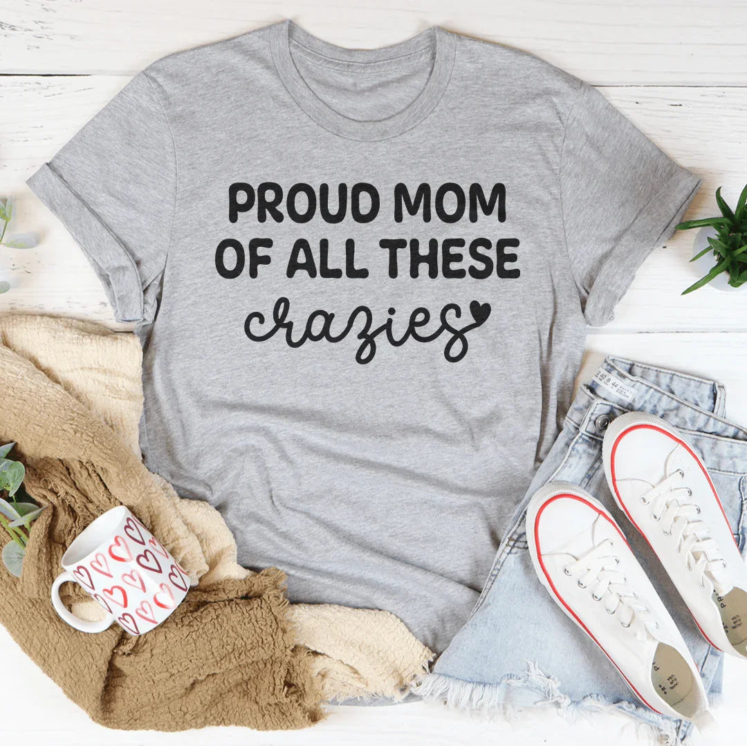 Proud Mom Of All These Crazies Tee Athletic Heather / S Peachy Sunday T-Shirt