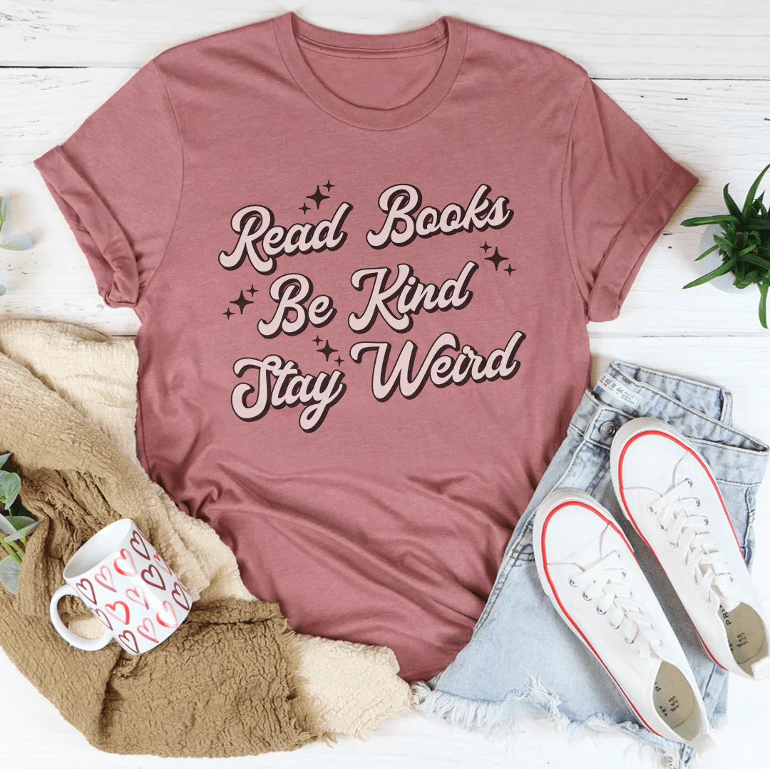 Read Books Be Kind Stay Weird Tee Mauve / S Peachy Sunday T-Shirt