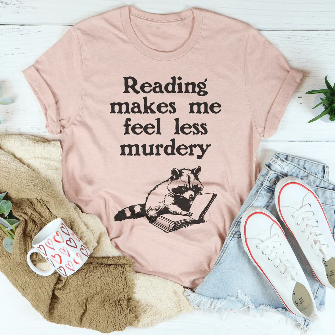 Reading Makes Me Feel Less Murdery Tee Heather Prism Peach / S Peachy Sunday T-Shirt