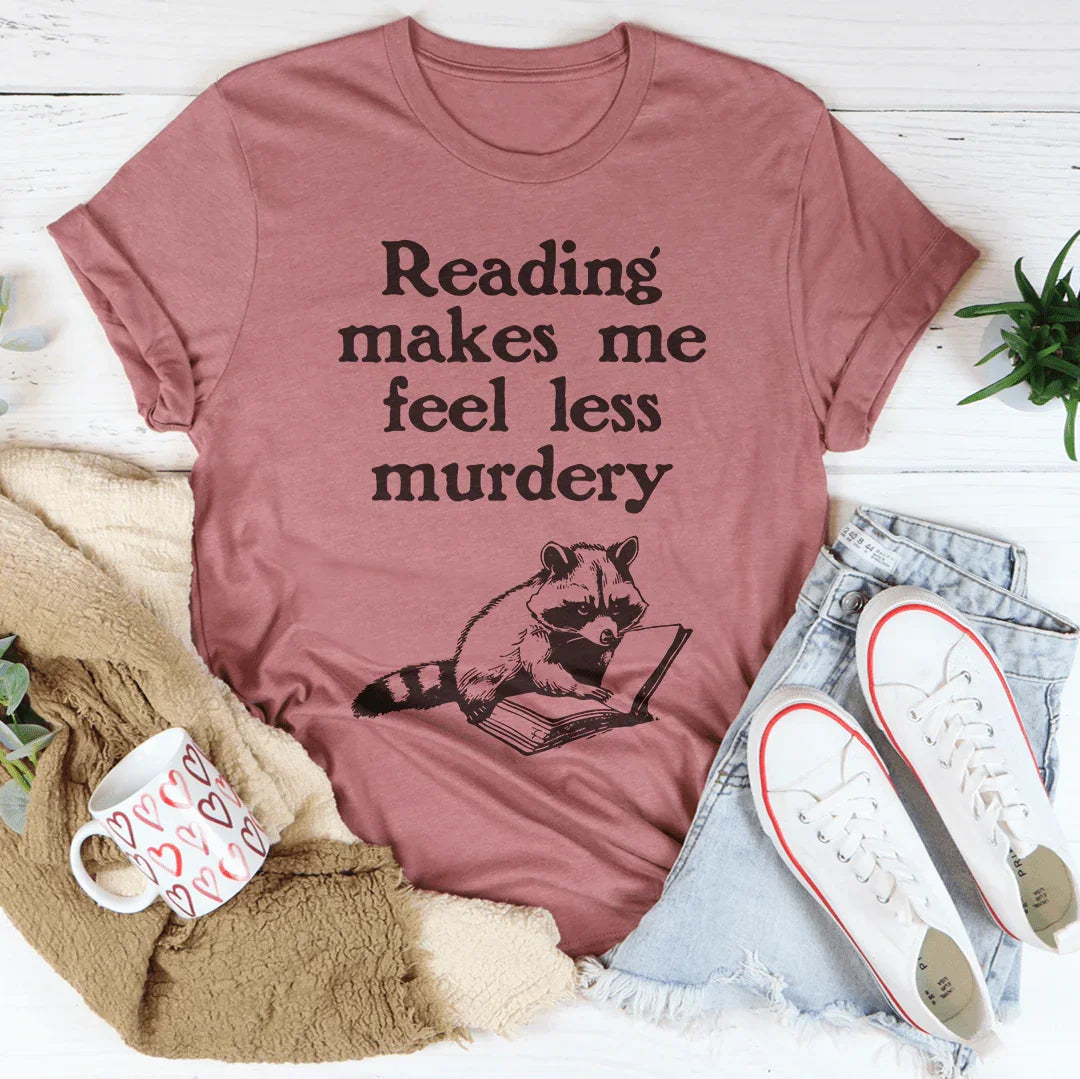Reading Makes Me Feel Less Murdery Tee Mauve / S Peachy Sunday T-Shirt