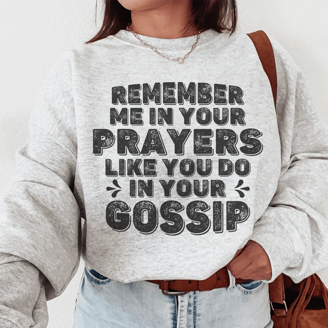 Remember Me In Your Prayers Sweatshirt Peachy Sunday T-Shirt