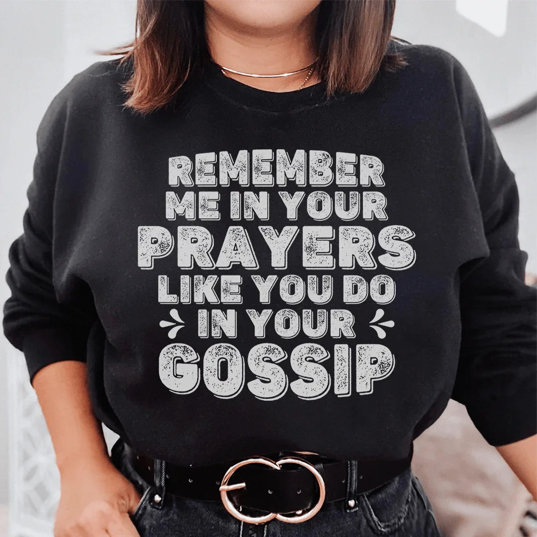 Remember Me In Your Prayers Sweatshirt Peachy Sunday T-Shirt