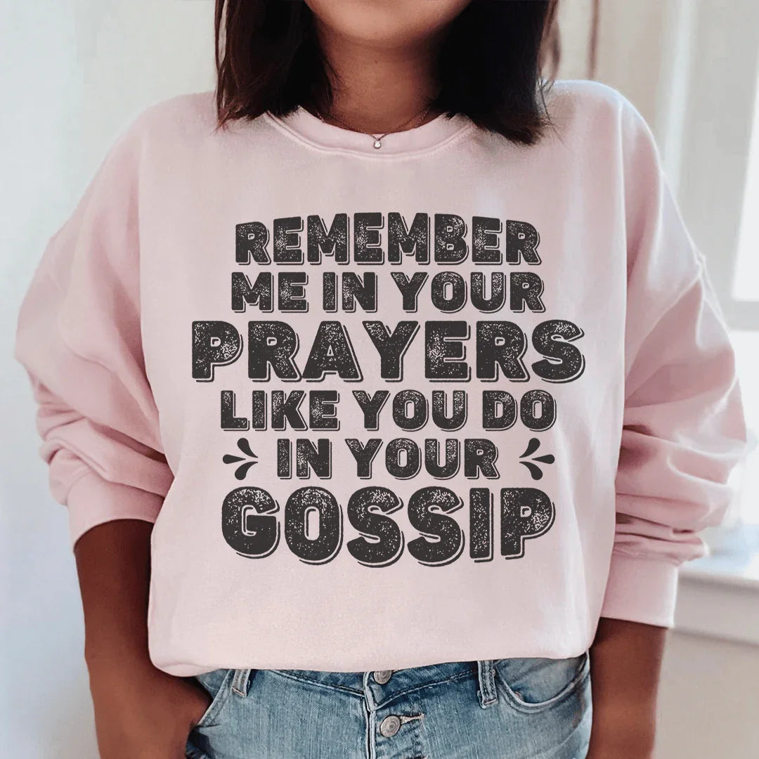 Remember Me In Your Prayers Sweatshirt Peachy Sunday T-Shirt