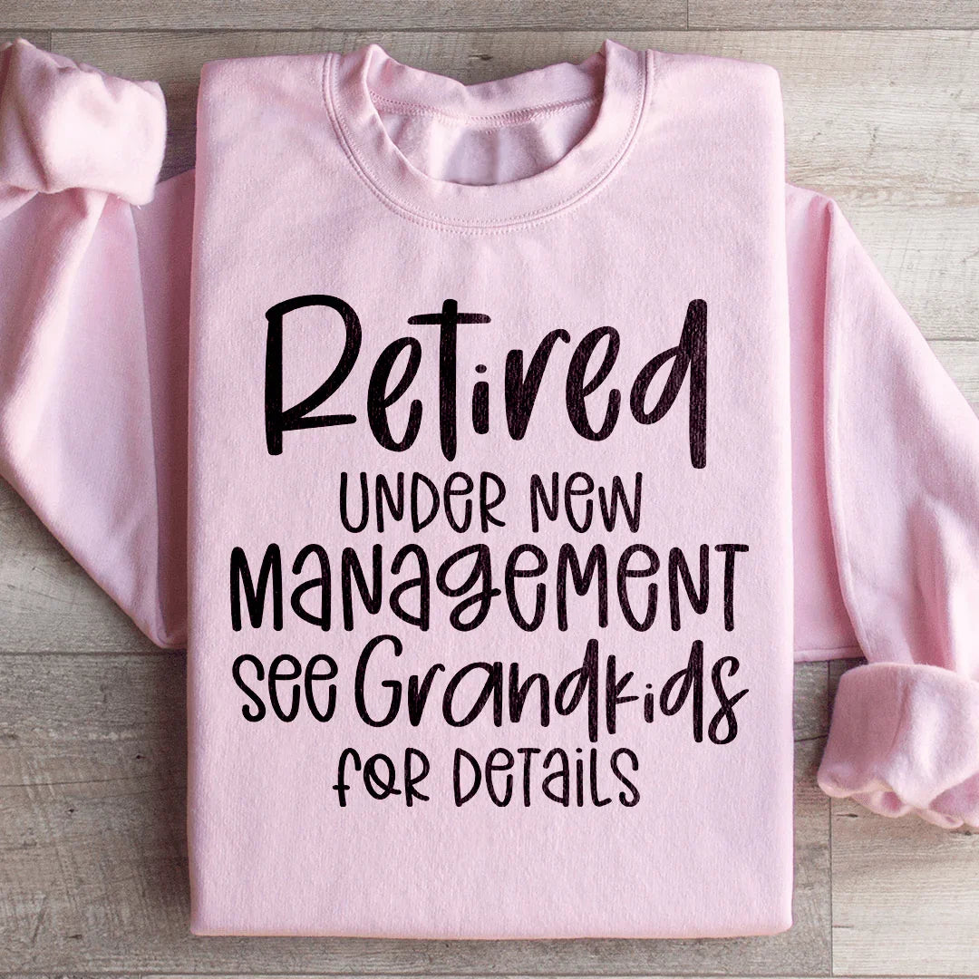 Retired Under New Management Sweatshirt Light Pink / S Peachy Sunday T-Shirt